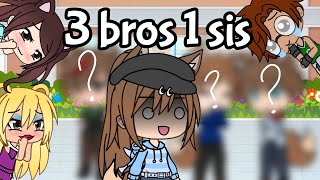 If I were in the story "3 brothers 1 sister" || Original || Gacha Life