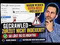 Seite ist nicht indexiert "Gecrawlt - zurzeit nicht indexiert" SEO Fehler in Google Search Console