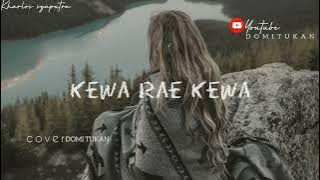 KEWA RAE KEWA