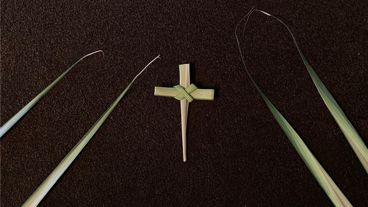 How To Make A Cross Out Of A Palm Palm Sunday YouTube