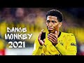 Jude bellingham 2021  dance monkey feat tones  i  unbelievable skills and goals