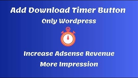 How to add Download Timer to Your WordPress Site || Increase Adsense Revenue