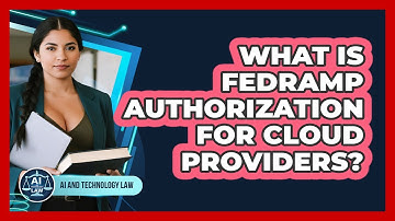What Is FedRAMP Authorization For Cloud Providers? - AI and Technology Law