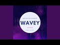 Wavey (feat. Eloquence)