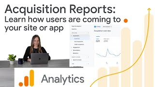 How to find where your users are coming from using Acquisition Reports in Google Analytics 4
