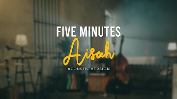 Five Minutes - Aisah (Official Acoustic Video)