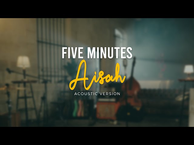 Five Minutes - Aisah (Official Acoustic Video) class=