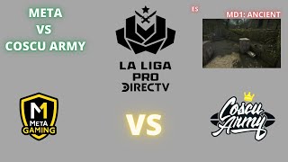 META VS COSCU ARMY - ANCIENT (MD1) (ES) - LA LIGA PRO DIRECTV 2021 APERTURA SOUTH