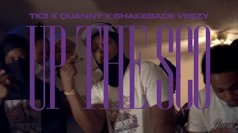 TK3 X Quanny X ShakeBack Veezy - Up Tha Sco (OFFICIAL VIDEO)
