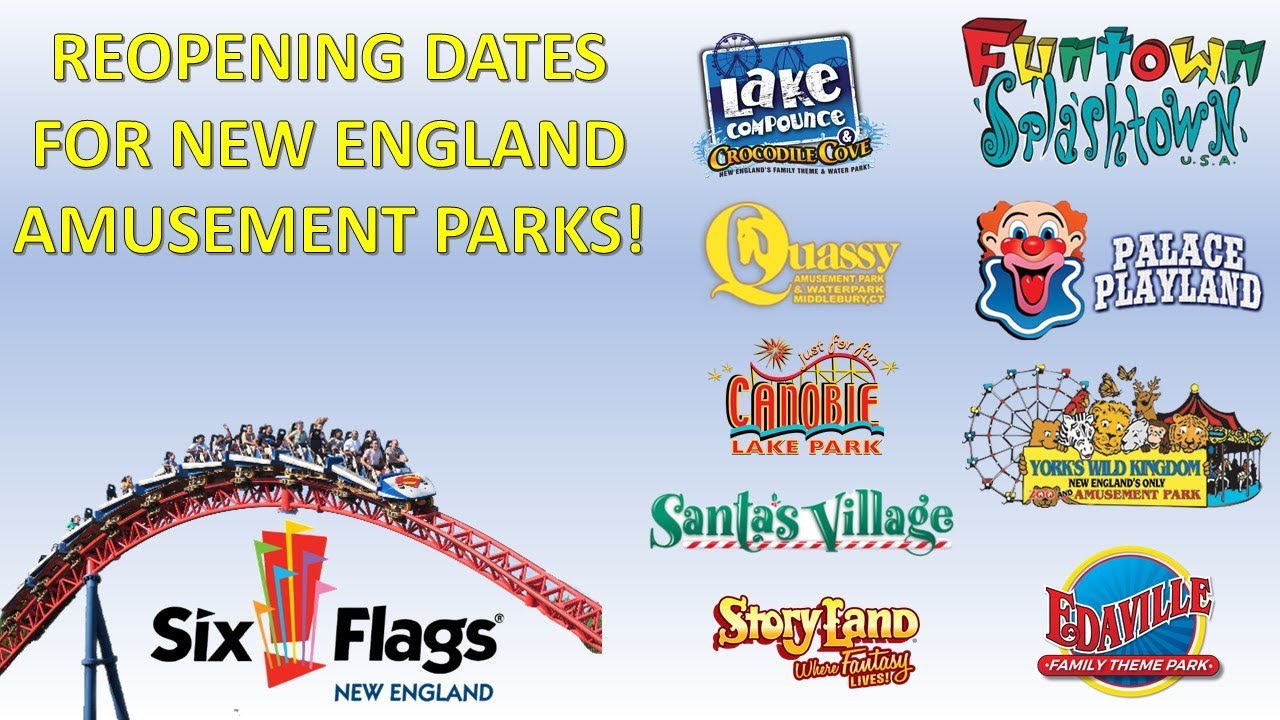 Canobie, Lake Compounce, and Quassy Reopening When Will the New