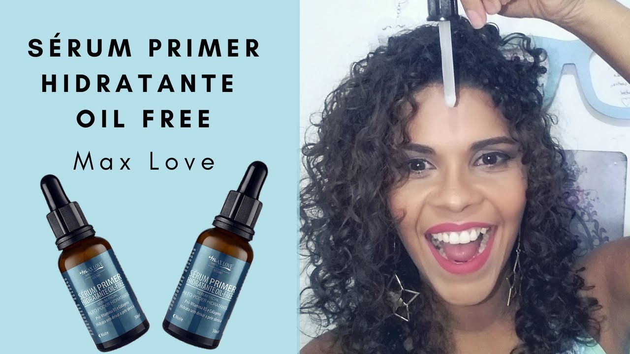 🔥Eu testei Sérum Primer Hidratante Oil Free Noite Max Love Por