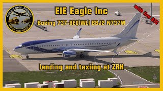 EIE Eagle Inc Boeing 737-8BBJ2 landing runway 14 and taxiing to the stand at ZRH (with live ATC)