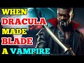 WHAT IF Dracula Made BLADE A Vampire - Explored