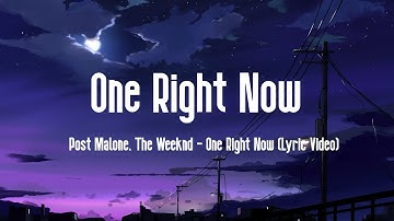 Thumbnail of Post Malone, The Weeknd - One Right Now (Lyric Video)