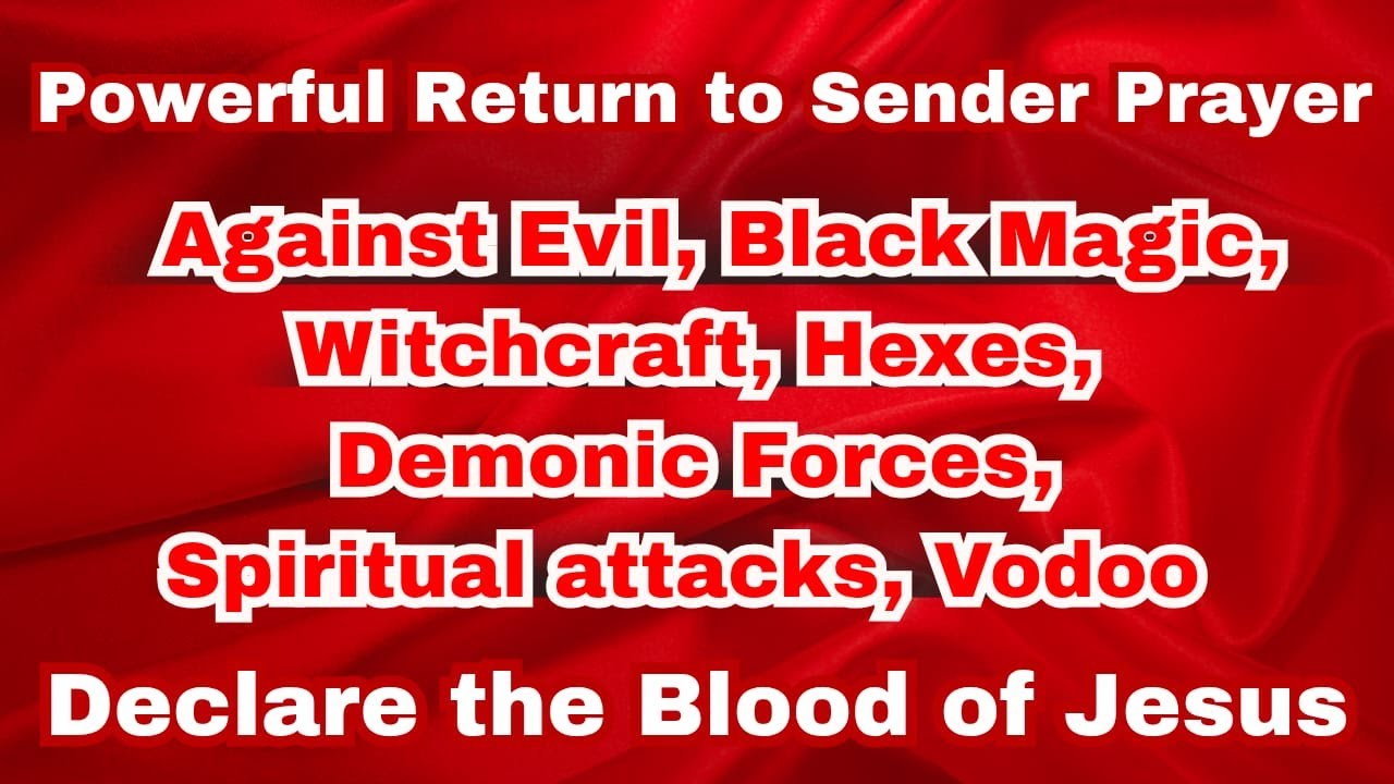 Powerful Return to Sender Prayer Against Evil, Black Magic, Witchcraft | Declare the Blood of Jesus