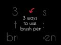 3 ways to use brush pens  tips and tricks  creation by parangita