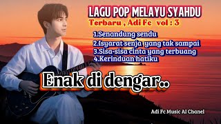 Download Lagu LAGU POP MELAYU SYAHDU TERBARU VOL 3,DARI ADI FC,ENAK DI DENGAR,BIKIN BAPER ,SANGAT MENYENTUH HATI MP3 Download Lagu LAGU POP MELAYU SYAHDU TERBARU VOL 3,DARI ADI FC,ENAK DI DENGAR,BIKIN BAPER ,SANGAT MENYENTUH HATI MP3