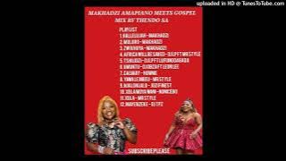 MAKHADZI AMAPIANO MEETS GOSPEL  AND DJ LP & LUFUNO DAGA & MR STYLE MIX BY THENDO SA