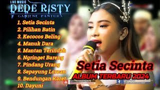 DEDE RISTY - SETIA SECINTA I New Single 2024 I (FULL SELECTED SONGS 2024)