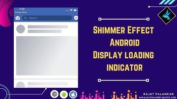 Shimmer Effect Android Show Loading Process – A Facebook Github Library – Display loading indicator