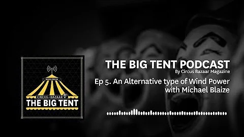Ep 5. An Alternative type of Wind Power with Micha...