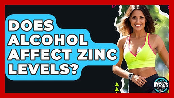 Does Alcohol Affect Zinc Levels? - Running Beyond Limits