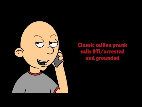 classic-caillou-prank-calls-911/arrested-and-grounded
