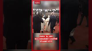 Papa 14. Leo Sultanahmet Camiini Ziyaret Etti