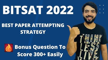 BITSAT 2023|PAPER ATTEMPTING STRATEGY|BONUS QUESTIONS TO SCORE 300 + MARKS EASILY #jee2022#bitsat