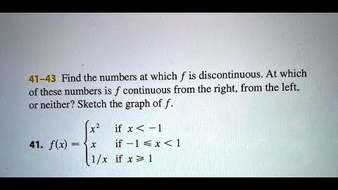 [Math] Find the numbers at which f is discontinuous At which of these numbers is f continuous fro