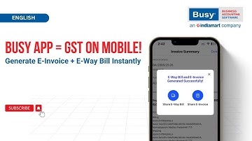 Create E-Way Bill & E-Invoice Anytime, Anywhere | BUSY App Simplifies GST for MSMEs! (English)