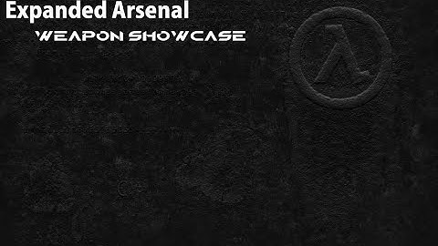 Half-Life Expanded Arsenal Weapon Showcase