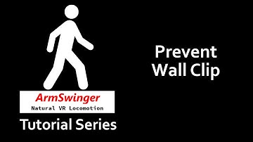 ArmSwinger Tutorials - Prevent Wall Clip (Updated for v1.1)