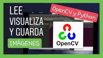 Como LEER, VISUALIZAR y GUARDAR UNA IMAGEN en Python usando OpenCV