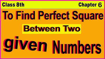 To find perfect square between two given numbers