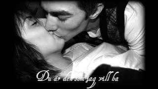 J.L - Du är den som jag vill ha