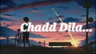 Chhad Dila { slowed * reverb }| Lehmber Hussainpuri | Chhad Dila | Punjabi Song |Lofi all music