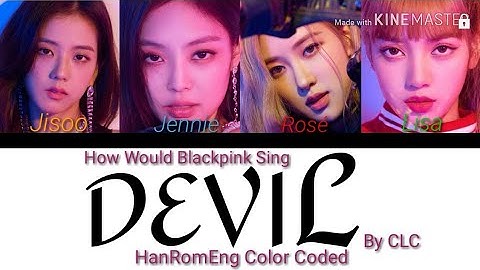 How Would Blackpink Sing Devil by CLC | 김 Kpop Lifeu