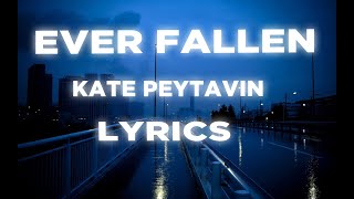 Vignette de la vidéo "Ever fallen - kate peytavin (lyrics)"