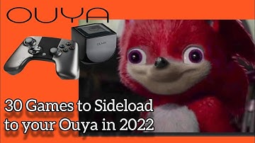 30 side loads for your Ouya in 2022! (Paid for, unlocked and fully Controller Supported)