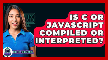 Is C Or JavaScript Compiled Or Interpreted? - Next LVL Programming