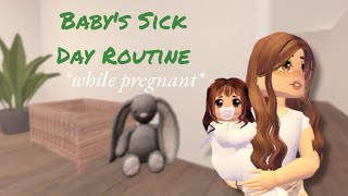 BABY'S SICK DAY ROUTINE *WHILE I'M PREGNANT* -BERRY AVENUE RP *ROBLOX*