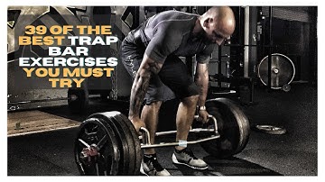 39 Best Trap Bar Exercises You Must Try