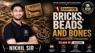 Bricks, Beads &amp; Bones Part 1 | Class 12 History Chapter 1 | NCERT Explained | Board Exam 2026