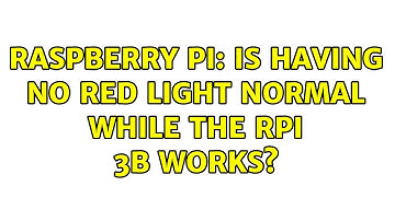 Raspberry Pi: Is having no red light normal while the RPi 3B works?