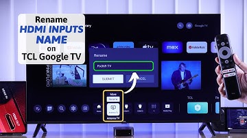TCL Google TV: How To Rename HDMI Inputs Source! [HDMI 1 Rename]