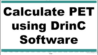 How to Calculate PET using DrinC Software | Potential Evapotranspiration | PET | DrinC Software | screenshot 4