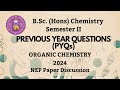 2024 Organic Chemistry | BSc Hons. Chemistry | NEP Paper Discussion | Sem-2 | Delhi University |