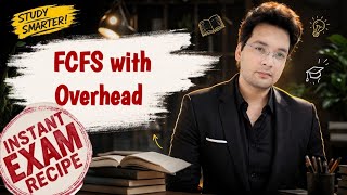 What is FCFS with Overhead ? Context Switching is overhead - why it happen,etc| Unbeaten Learning
