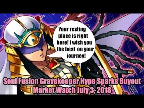 soul fusion gravekeeper hype sparks buyout yugioh market watch